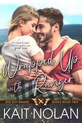 Wrapped Up with a Ranger by Kait Nolan