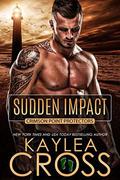 Sudden Impact (Crimson Point Protectors #3) by Kaylea Cross