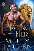 Mating Her by Milly Taiden