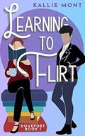 Learning to Flirt by Kallie Mont
