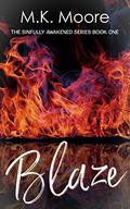 Blaze (Sinfully Awakened #1) by M.K. Moore