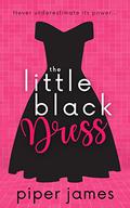 The Little Black Dress (Love in Las Vegas #1) by Piper James