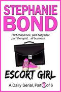 ESCORT GIRL: part 1 of 6 by Stephanie Bond