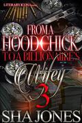 From A Hood Chick To A Billionaire's Wifey 3 by Sha Jones