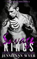 Savage Kings by Jennilynn Wyer