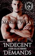 Indecent Demands (Dark Knights #1) by Marlee Wray
