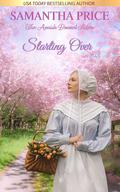 Starting Over: Amish Romance (The Amish Bonnet Sisters #31) by Samantha Price