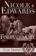 Forevermore (Club Destiny #12) by Nicole Edwards