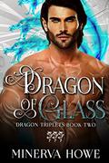 Dragon of Glass by Minerva Howe