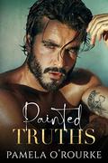 Painted Truths (The Brotherhood #1) by Pamela O'Rourke
