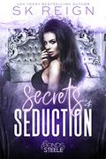 Secrets & Seduction (Bonds of Steele Omegaverse #1) by S.K. Reign