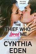 The Thief Who Loved Me by Cynthia Eden