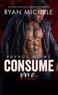 Consume Me by Ryan Michele