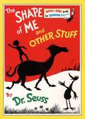 The Shape of Me and Other Stuff by Dr. Seuss