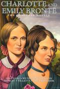 Charlotte and  Emily Brontë: The Complete Novels by Charlotte Brontë, Emily Brontë