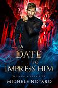 A Date to Impress Him by Michele Notaro