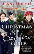 Christmas with the Spitfire Girls (The Spitfire Girls #3) by Jenny Holmes