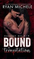 Bound by Temptation (Ravage MC #19) by Ryan Michele