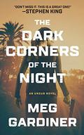 The Dark Corners of the Night by Meg Gardiner, Hillary Huber