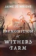 The Premonition at Withers Fam by Jaime Jo Wright