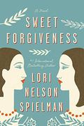 Sweet Forgiveness by Lori Nelson Spielman