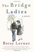 The Bridge Ladies by Betsy Lerner