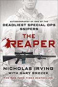 The Reaper: Autobiography of One of the Deadliest Special Ops Snipers by Nicholas Irving
