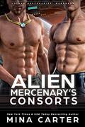 Alien Mercenary's Consorts by Mina Carter