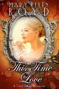 This Time Love by Mary Ellen Boyd