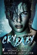 Crybaby (Revenge Is Sweet #1) by Monica James