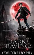Dark Cravings by Joel Abernathy