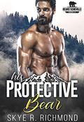 His Protective Bear (Bears of Asheville #4) by Skye R. Richmond
