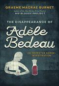 The Disappearance of Adèle Bedeau (Georges Gorski #1) by Graeme Macrae Burnet