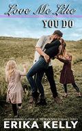 Love Me Like You Do by Erika Kelly