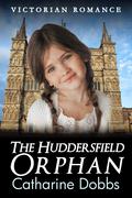 The Huddersfield Orphan by Catharine Dobbs
