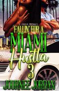 Fallin' for a Miami Hustla 3 by Journee Jordan