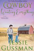 Cowboy Wanting Everything by Jessie Gussman