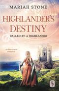 Highlander's Destiny: A Scottish historical time travel romance by Mariah Stone