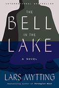 The Bell in the Lake by Lars Mytting