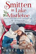 Smitten in Lake Mistletoe (Lake Mistletoe #2) by Amber Kelly