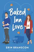 Baked Inn Love by Erin Branscom