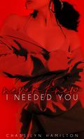 Never Knew I Needed You by Chassilyn Hamilton