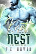 Knot for Nest (Alphas of Nasila #2) by V.K. Ludwig
