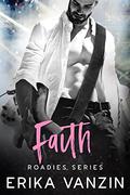 Faith (Roadies #3) by Erika Vanzin
