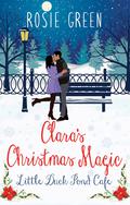 Clara's Christmas Magic: (The Little Duck Pond Cafe #25) by Rosie Green
