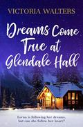 Dreams Come True at Glendale Hall by Victoria Walters