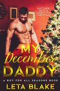 My December Daddy (A Boy for All Seasons #1) by Leta Blake