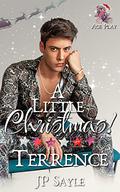 A Little Christmas: Terrence by J.P. Sayle