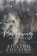 Restoring Their Trust (The Lost Therian Omega #2) by Aisling Cousins