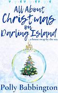All About Christmas on Darling Island (Darling Island #6) by Polly Babbington